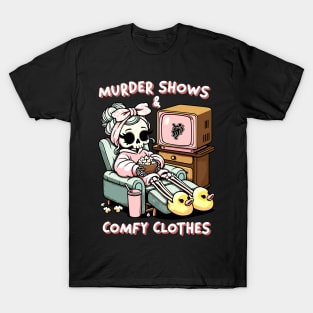 Murder Shows And Comfy Clothes True Crime Junkie Skeleton T-Shirt